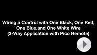 Wiring a Control with One Black, One Red, One Blue, One White Wire (3-Way with a Pico Remote)