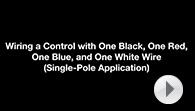 Wiring a Control with One Black, One Red, One Blue, One White Wire (Single Pole Application)