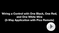 Wiring a Control with 1 Black Wire, One Red Wire, and One White Wire (Multilocation with a Pico)