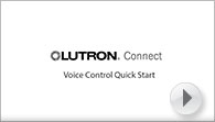 Lutron Connect - Voice Control