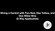 Wiring a Control with 2 Red Wires, One Yellow Wire, and One White Wire (3-Way Application)